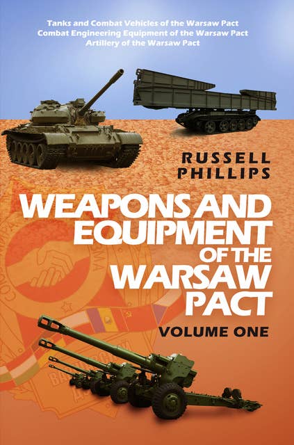 Weapons and Equipment of the Warsaw Pact: Volume 1