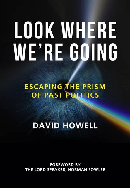 Look Where We're Going: Escaping the Prism of Past Politics
