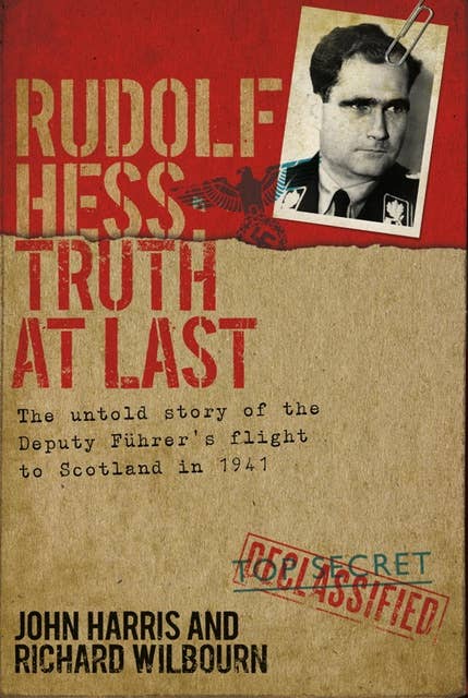 Rudolf Hess: Truth at Last