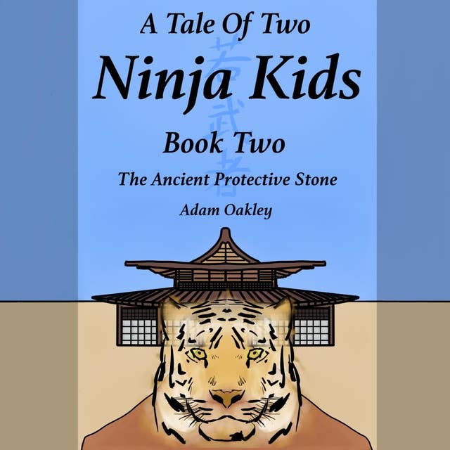A Tale Of Two Ninja Kids - Book 2 - The Ancient Protective Stone