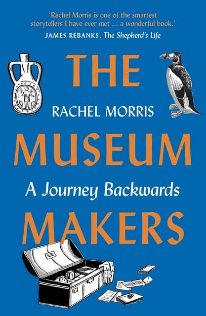 The Museum Makers: A Journey Backwards