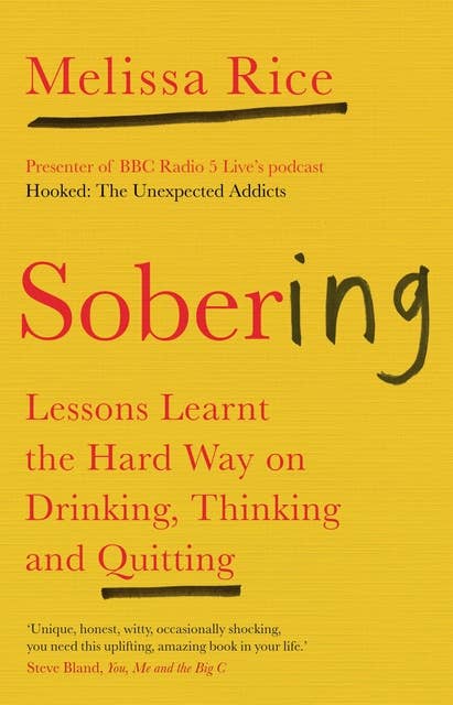 Sobering: Lessons Learnt the Hard Way on Drinking, Thinking and Quitting