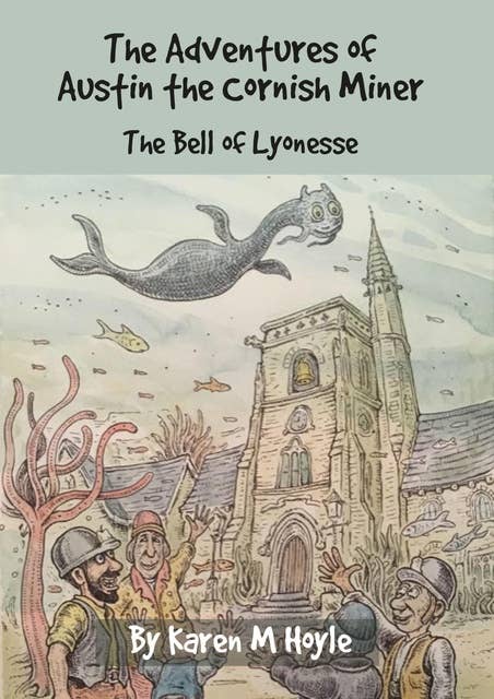 The Adventures of Austin the Cornish Miner: The Bell of Lyonesse