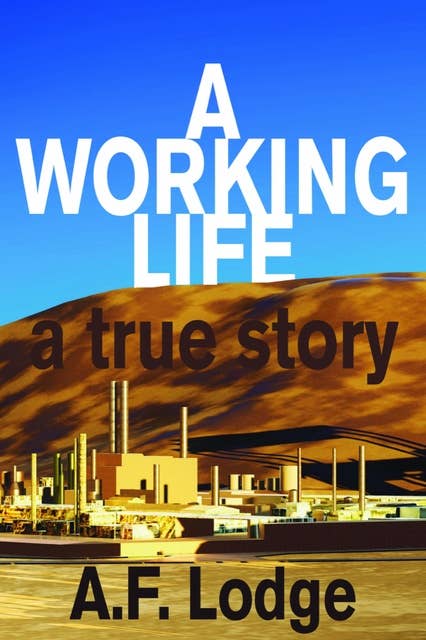 A Working Life: A True Story