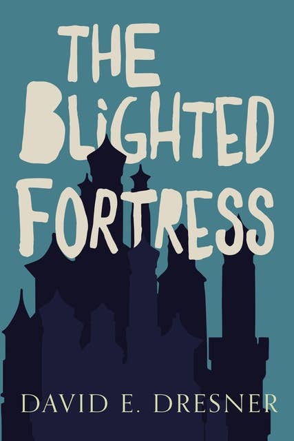 The Blighted Fortress: The Allies of Theo Book Two