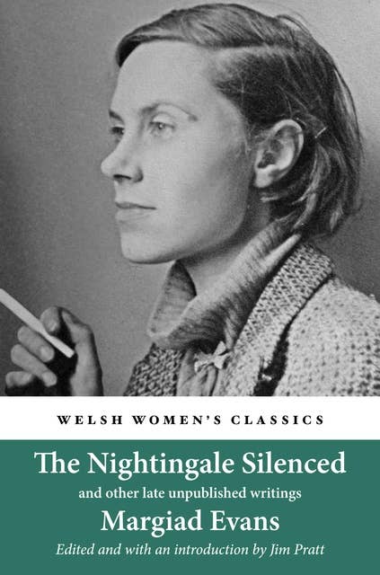 The Nightingale Silenced: and other late unpublished writings