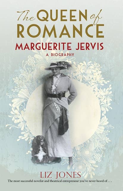 The Queen of Romance: Marguerite Jervis: A Biography