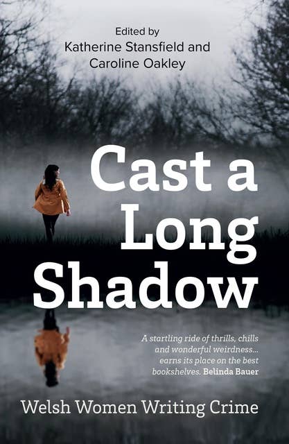 Cast a Long Shadow: Welsh Women Writing Crime