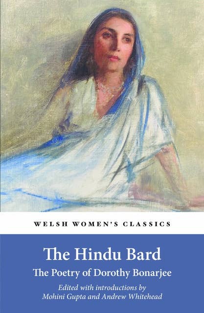 The Hindu Bard: The Poetry of Dorothy Bonarjee