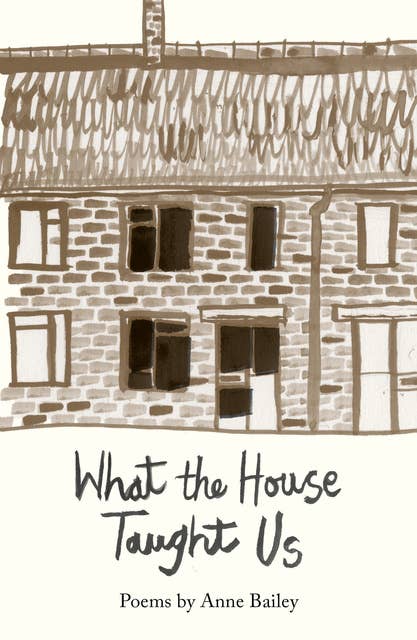 What The House Taught Us: Poems