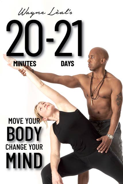 20-21: Move Your Body, Change Your Mind