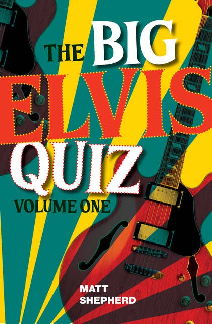 The Big Elvis Quiz Volume One