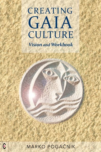 Creating Gaia Culture: Vision and Workbook