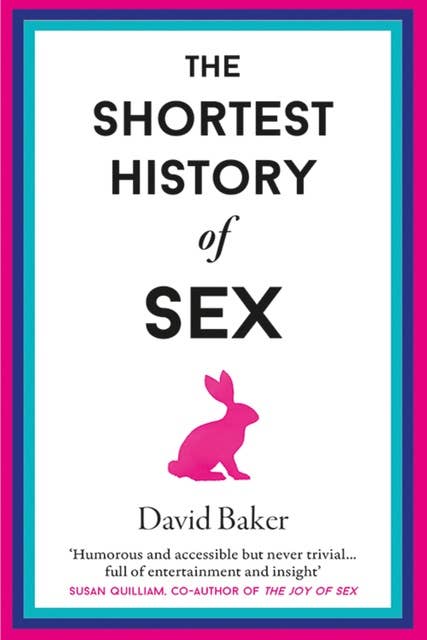 The Shortest History of Sex: Two Billion Years of Procreation and Recreation