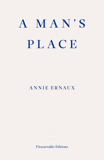 A Man's Place – WINNER OF THE 2022 NOBEL PRIZE IN LITERATURE