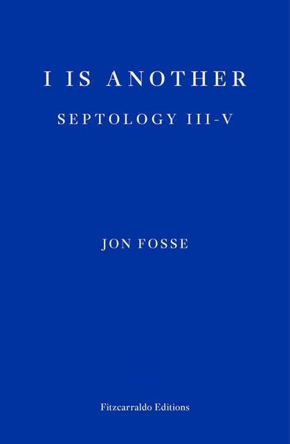 I is Another — WINNER OF THE 2023 NOBEL PRIZE IN LITERATURE: Septology III-V 