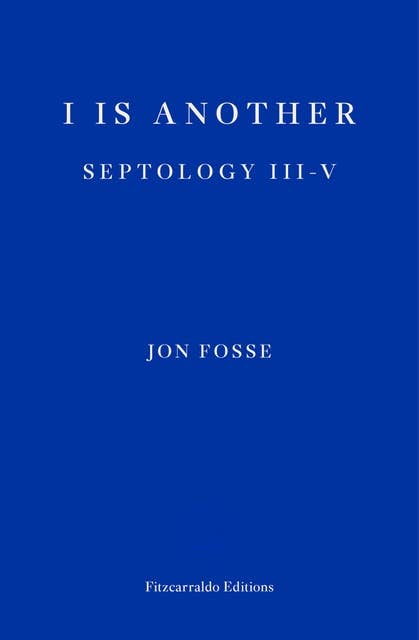 I is Another — WINNER OF THE 2023 NOBEL PRIZE IN LITERATURE: Septology III-V
