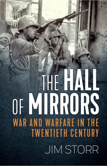 Cover for The Hall of Mirrors: War and Warfare in the Twentieth Century