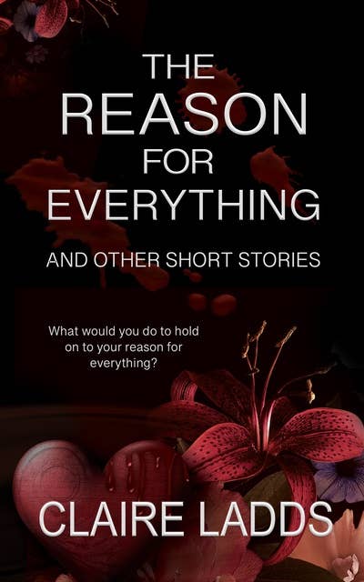 The Reason for Everything and Other Short Stories