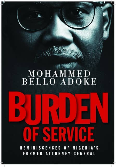 Burden of Service: Reminiscences of Nigeria's former Attorney-General