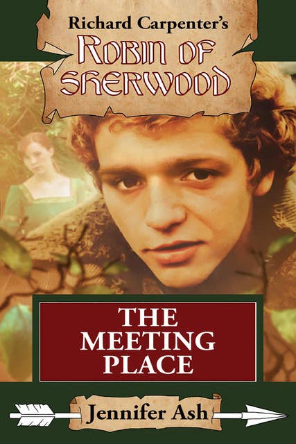 The Meeting Place - A Robin of Sherwood Adventure