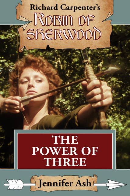The Power of Three - A Robin of Sherwood Adventure