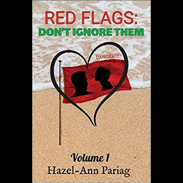 Red Flags: Don't Ignore Them Volume 1
