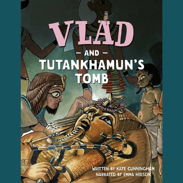 Vlad and Tutankhamun's Tomb
