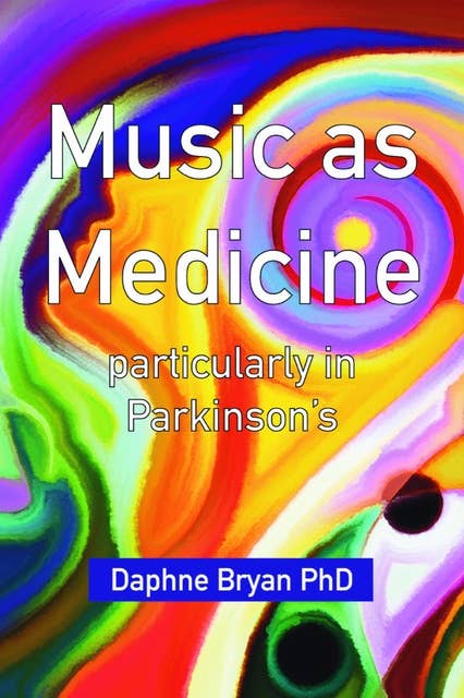 Music as Medicine: particularly in Parkinson's