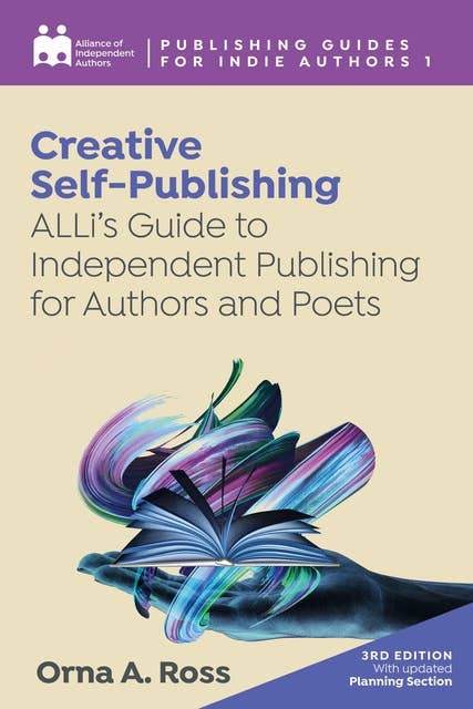 Cover for Creative Self-Publishing: ALLi’s Guide to Independent Publishing for Authors & Poets