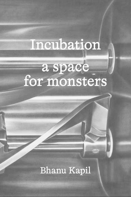 Incubation: a space for monsters
