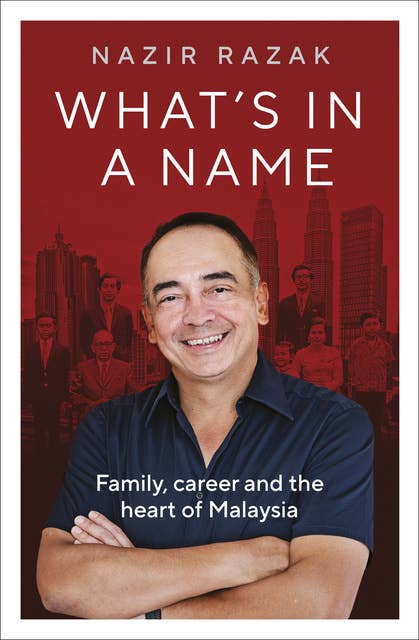 What's in a Name: Family, career and the heart of Malaysia
