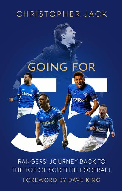 Going for 55: Rangers' Journey Back to the Top of Scottish Football