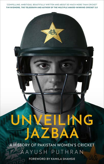 Unveiling Jazbaa: A History of Pakistan Women's Cricket