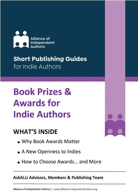 Book Prizes & Awards for Indie Authors: The ALLi Guide to Being an Award-Winning Self-Publisher
