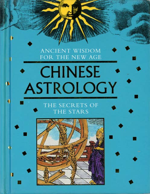 Chinese Astrology: The Secrets of the Stars