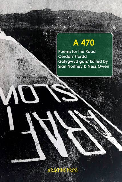 A470: Poems for the Road/Cerddi'r Ffordd