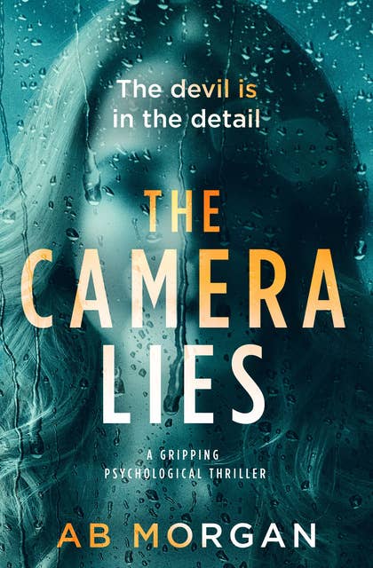 The Camera Lies: A Gripping Psychological Thriller