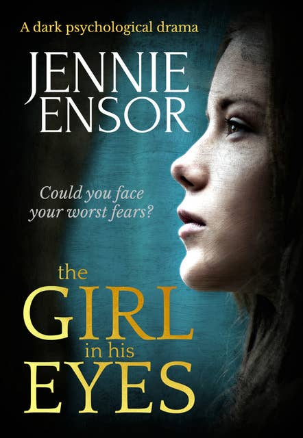 The Girl in His Eyes: A Dark Psychological Drama