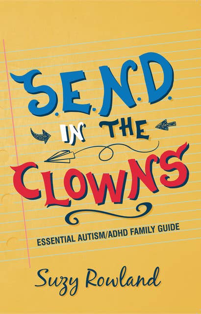 S.E.N.D. In The Clowns: Autism / ADHD Family Guide