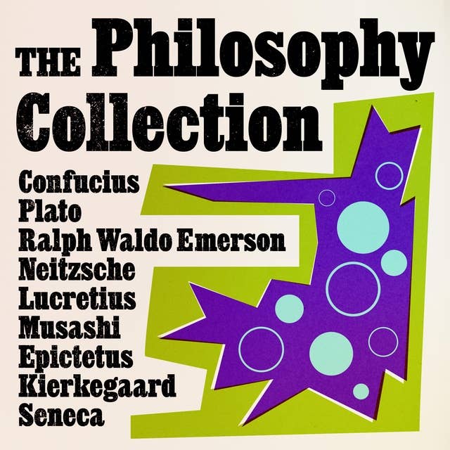 The Philosophy Collection: Meditations; Beyond Good and Evil; The Art of War; The Republic; & More