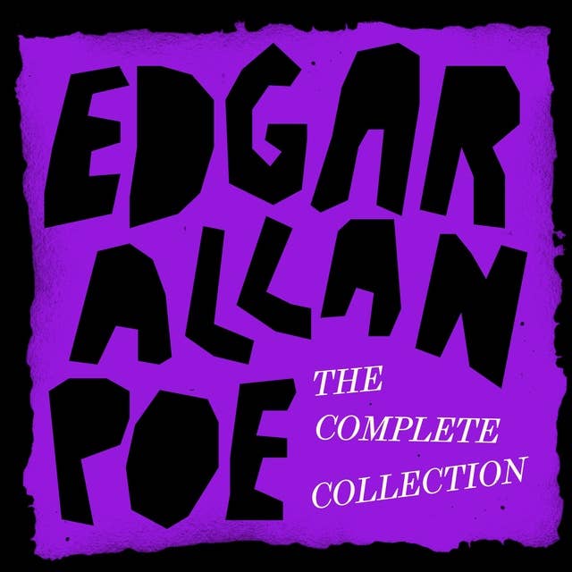 Cover for Edgar Allan Poe: The Complete Collection: Stories, Poems, Essays, and Novels