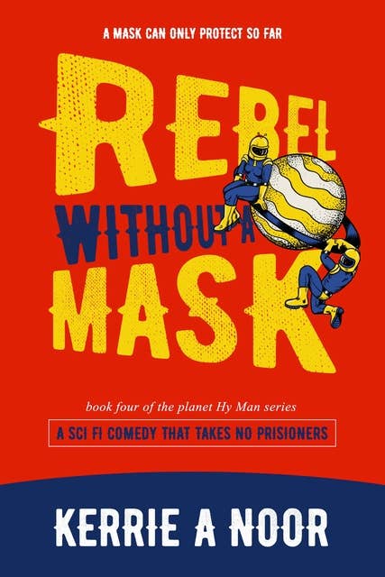 Rebel Without A Mask: A Sci Fi Comedy Where Women Break The Rules