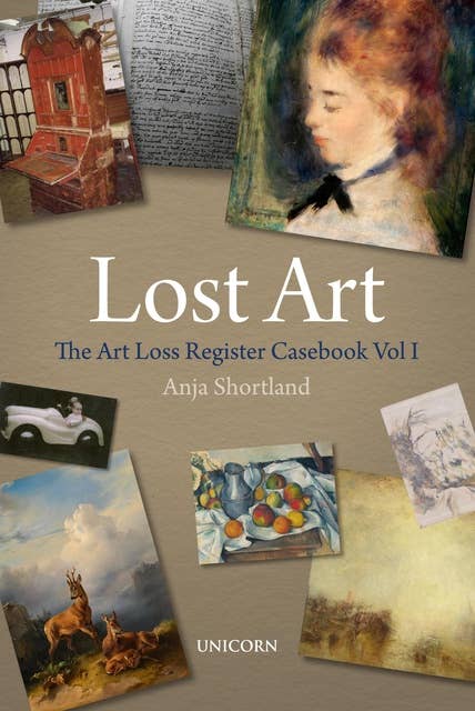 Lost Art: The Art Loss Register Casebook Volume One