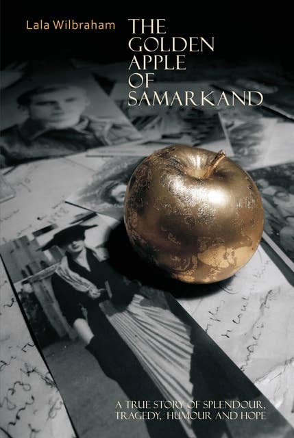 The Golden Apple of Samarkand: A True Story of Splendour, Tragedy, Humour and Hope
