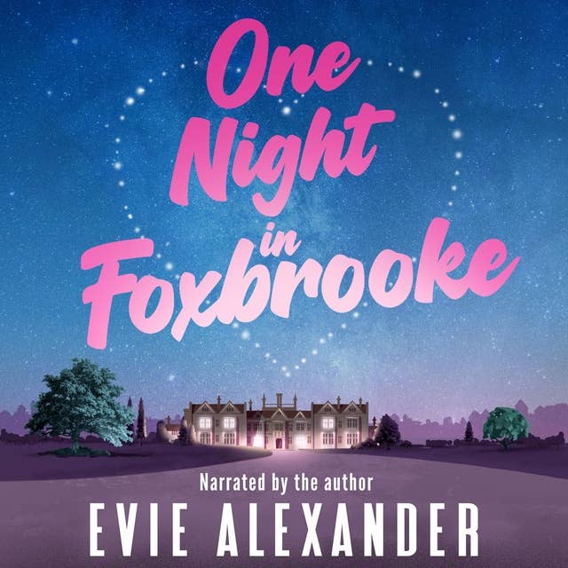 One Night in Foxbrooke: They’ve got one night for a second chance at love…