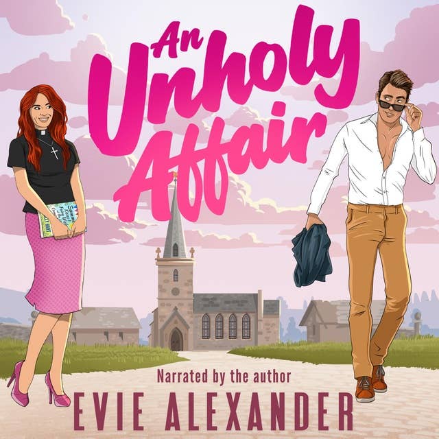 An Unholy Affair: A Forbidden Love, Steamy, Small-Town Romantic Comedy