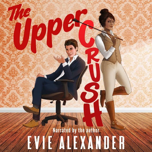 The Upper Crush: An Enemies-to-Lovers, Steamy, Small-Town Romantic Comedy