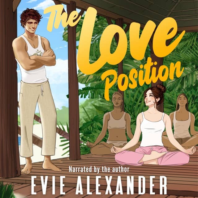 The Love Position: A Forbidden Love, Forced Proximity, Steamy Romantic Comedy