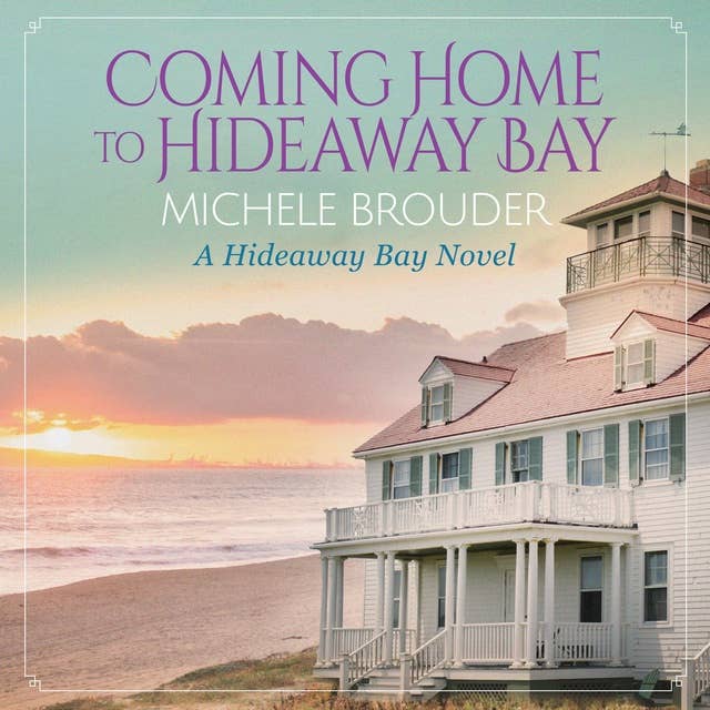 Coming Home to Hideaway Bay (Hideaway Bay Book 1)
